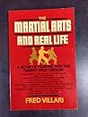 The Martial Arts and Real Life: A Book of Fighting for the Twenty-First Century