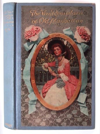 The Van Rensselaers of old Manhattan,: A romance (Hardcover)