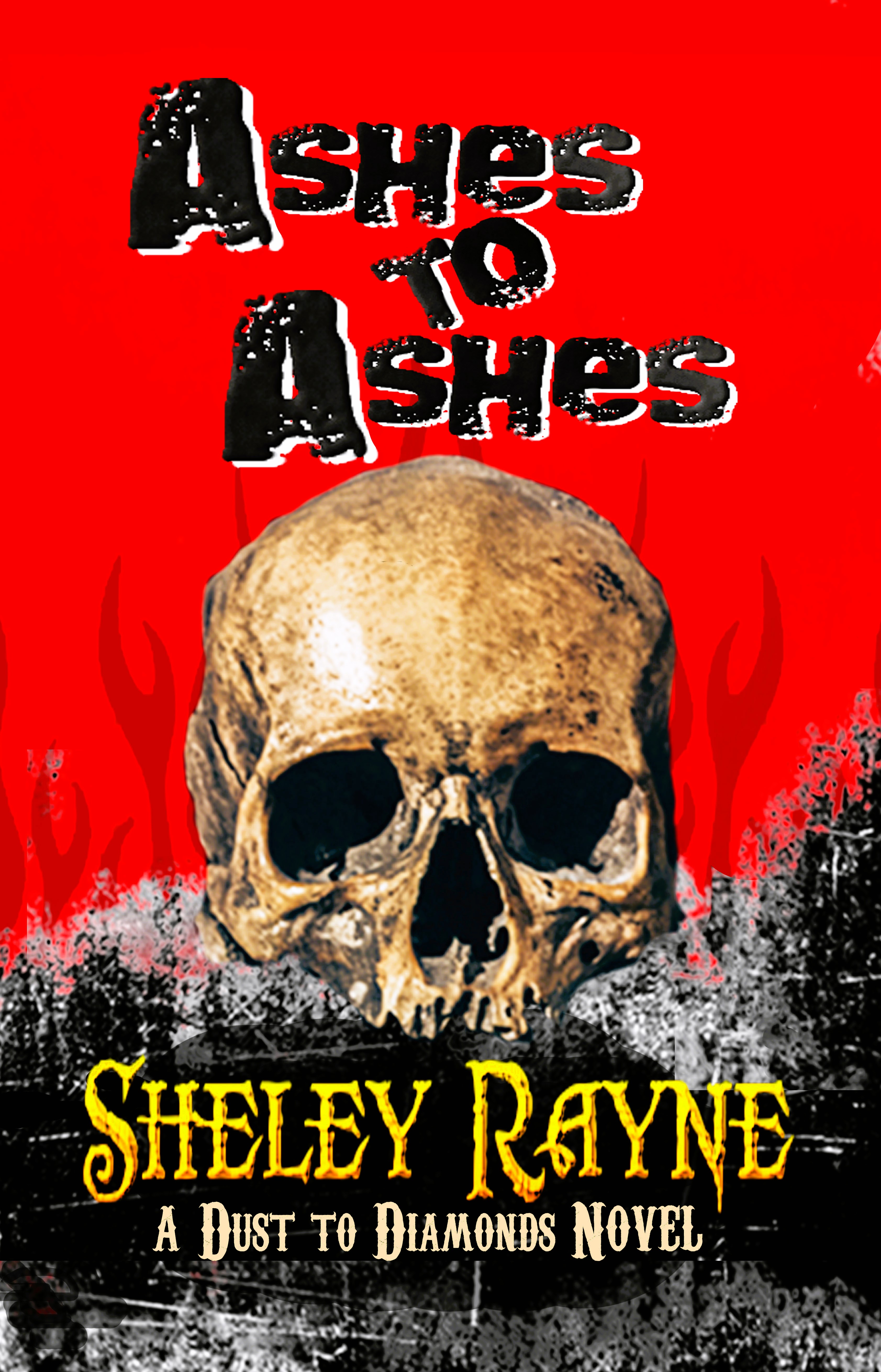 Ashes to Ashes (Dust to Diamonds - Book One)