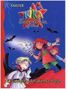 Kika Superbruja Y Dani. El Vampiro Del Diente Flojo (Hardcover)
