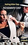Nailing Killer Cop Rosemary Day