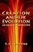 Evolution and /Or Creation: An Islamic Perspective: An Islamic View of Creation by T. O. Shanavas (20-Jul-2005) Paperback