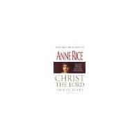 Christ the Lord : Out of Egypt: A Novel by Rice, Anne [Ballantine Books, 2006] (Paperback) [ Paperback ]