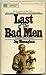 Last of the bad men,