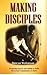 Making Disciples by Duncan ...