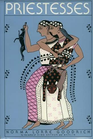 Priestesses by Norma Lorre Goodrich (1989-11-01)