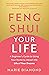 Feng Shui Your Life: A Begi...