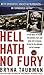 By Bryna Taubman Hell Hath No Fury: A True Story of Wealth and Passion, Love and Envy, and a Woman Driven to the Ulti [Mass Market Paperback]