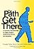 The Path to Get There: A Common Core Road Map for Higher Student Achievement Across the Disciplines by Douglas Fisher, Nancy Frey, Cristina Alfaro (April 19, 2013) Paperback