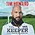 The Keeper: A Life of Saving Goals and Achieving Them by Tim Howard (2014-12-09)