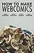 How to Make Webcomics by Scott Kurtz, Kris Straub, Dave Kellett, Brad Guigar(January 31, 2008) Paperback