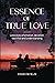 ESSENCE OF TRUE LOVE: Love story of emotion, devotion, sacrifice and understanding