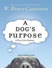 A Dog's Purpose [Audiobook, MP3 Audio, Unabridged] Publisher: Tantor Media; Unabridged,MP3 - Unabridged CD edition