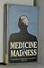 Medicine And Madness: A Soc...
