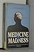 Medicine And Madness: A Social History Of Insanity In New South Wales, 1880 1940