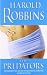 The Predators by Robbins, Harold (2010) Paperback