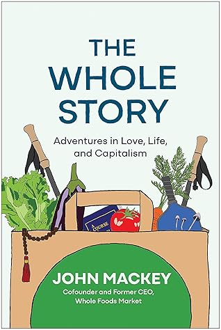 The Whole Story: Adventures in Love, Life, and Capitalism