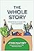 The Whole Story: Adventures in Love, Life, and Capitalism