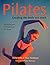 Pilates: Creating the Body You Want