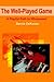 The Well-Played Game: A Playful Path to Wholeness by Bernie Dekoven (1-Feb-2002) Paperback