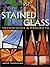 Stained Glass: Techniques and Projects by Mary Shanahan (2001-06-28)