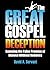 By David Servant The Great Gospel Deception: Exposing the False Promise of Heaven Without Holiness [Paperback]