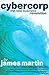 Cybercorp: The New Business Revolution by James Martin (1996-10-24)