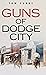 Guns of Dodge City
