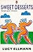 Sweet Desserts by Lucy Ellmann (1989-07-27)