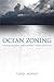[(Ocean Zoning: Making Marine Management More Effective)] [Author: Tundi Agardy] published on (August, 2010)