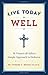 Live Today Well by Fr. Thomas Dailey(2015-07-21)