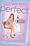 Next Year I'll Be Perfect by Laura Kilmartin (25-Sep-2012) Paperback