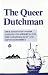 The Queer Dutchman: True Account of a Sailor Castaway on a Desert Island for Unnatural Acts and Left to God's Mercy by Agnos, Peter (1979) Paperback