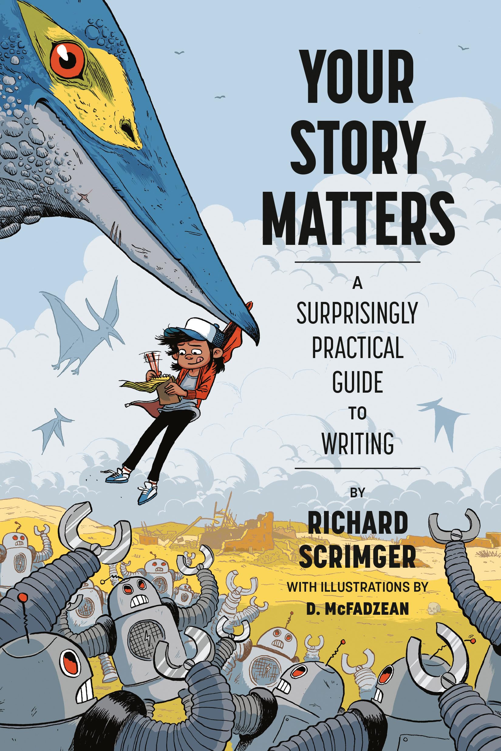Your Story Matters: A Surprisingly Practical Guide to Writing (Hardcover)