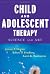 Child & Adolescent Therapy:...