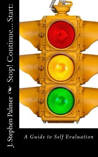 Stop! Continue... Start:: A Guide to Self Evaluation by Stephen JoHaun Palmer (2014-01-15)
