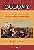 Colony: Strange Origins of One of the Earliest Modern Democracies