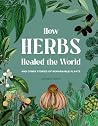 How Herbs Healed ...