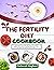 THE FERTILITY DIET COOKBOOK...