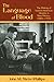The Language of Blood- The Making of Spanish-American Identity in New Mexico,1880s-1930s by Nieto-Phillips,John M.. [2008] Paperback