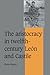 The Aristocracy in Twelfth-Century Leon and Castile (Cambridge Studies in Medieval Life and Thought: Fourth Series)