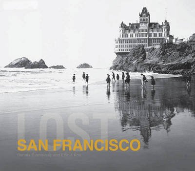 Dennis Evanovsky,Eric J. Kos'sLost San Francisco [Hardcover]2011 (Hardcover)