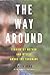 The Way Around: Finding My Mother and Myself Among the Yanomami by David Good (2015-12-03)