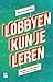 Lobbyen kun je leren by Mara van Waveren