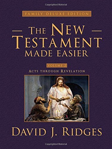 The New Testament Made Easier, Volume 2: Acts Through Revelation by David J. Ridges (2014-09-01)