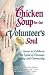 Chicken Soup for the Volunt...