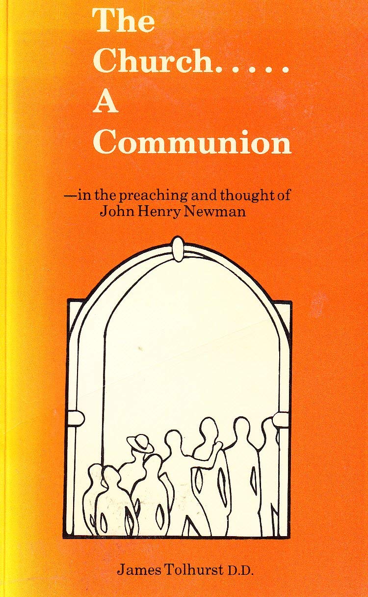 The Church.Communion: In the Preaching and Thought of John Henry Newman (Paperback)