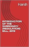 INTRODUCTION OF THE SURROGACY (REGULATION) BILL, 2019