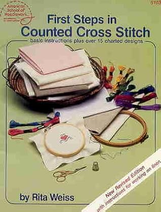 First Steps in Counted Cross Stitch: Basic Instructions Plus Over 15 Charted Designs, No. 5103