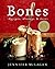 Bones: Recipes, History, and Lore by Jennifer McLagan (2005-11-01)